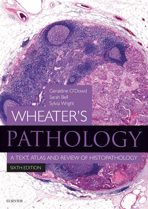 Book cover of Wheater's Pathology: A Text, Atlas and Review of Histopathology E-Book (6) (Wheater's Histology and Pathology)