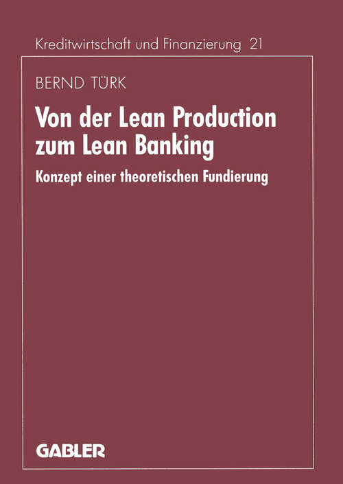 Book cover of Von der Lean Production zum Lean Banking: Konzept einer theoretischen Fundierung (1996) (Schriftenreihe für Kreditwirtschaft und Finanzierung #140)