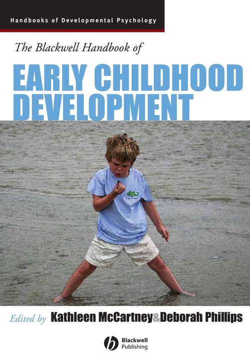 Book cover of The Blackwell Handbook of Early Childhood Development (Wiley Blackwell Handbooks of Developmental Psychology #10)