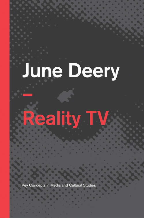 Book cover of Reality TV (Key Concepts in Media and Cultural Studies)