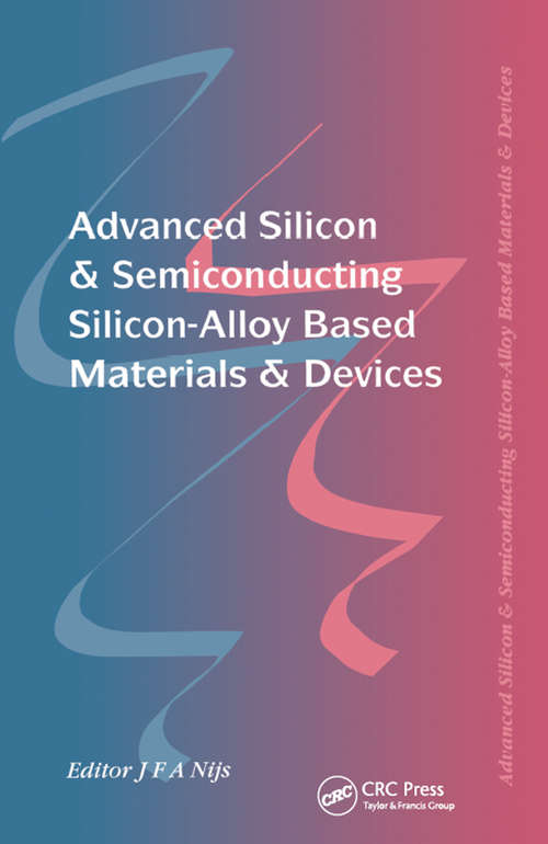 Book cover of Advanced Silicon & Semiconducting Silicon-Alloy Based Materials & Devices