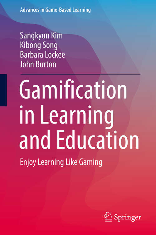 Book cover of Gamification in Learning and Education: Enjoy Learning Like Gaming (Advances in Game-Based Learning)