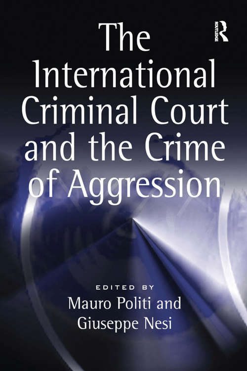 Book cover of The International Criminal Court and the Crime of Aggression