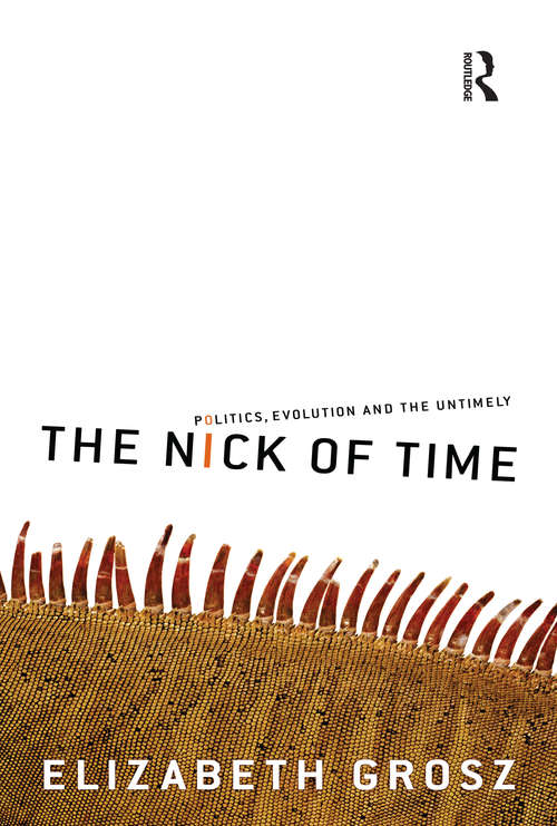 Book cover of The Nick of Time: Politics, evolution and the untimely