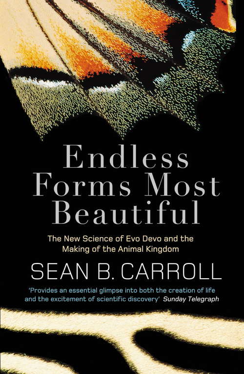 Book cover of Endless Forms Most Beautiful: The New Science of Evo Devo and the Making of the Animal Kingdom