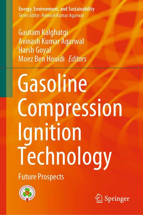 Book cover of Gasoline Compression Ignition Technology: Future Prospects (1st ed. 2022) (Energy, Environment, and Sustainability)