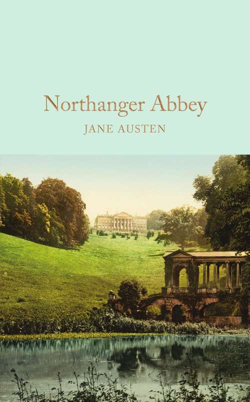 Book cover of Northanger Abbey: And Persuasion, Volume 2 (Macmillan Collector's Library #18)