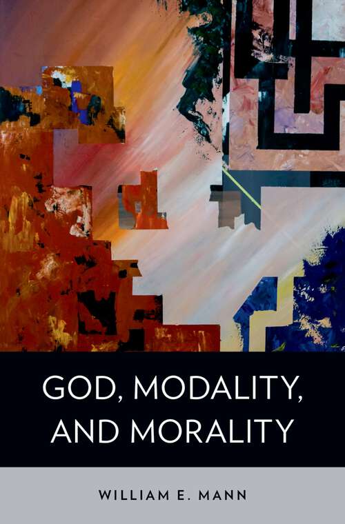 Book cover of God, Modality, and Morality