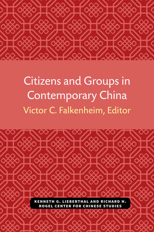 Book cover of Citizens and Groups in Contemporary China (Michigan Monographs In Chinese Studies #56)