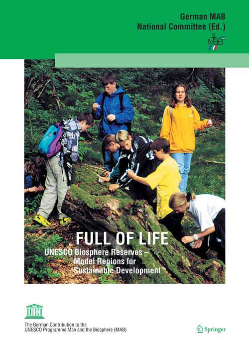 Book cover of Full of Life: UNESCO Biosphere Reserves - Model Regions for Sustainable Development (2005)