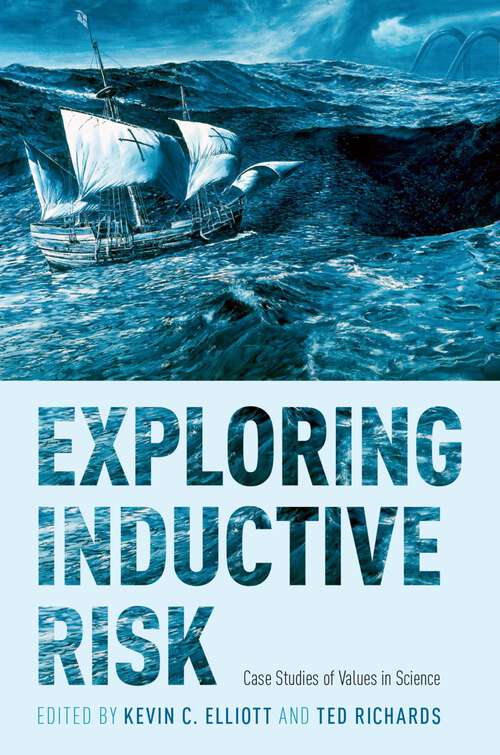 Book cover of Exploring Inductive Risk: Case Studies of Values in Science