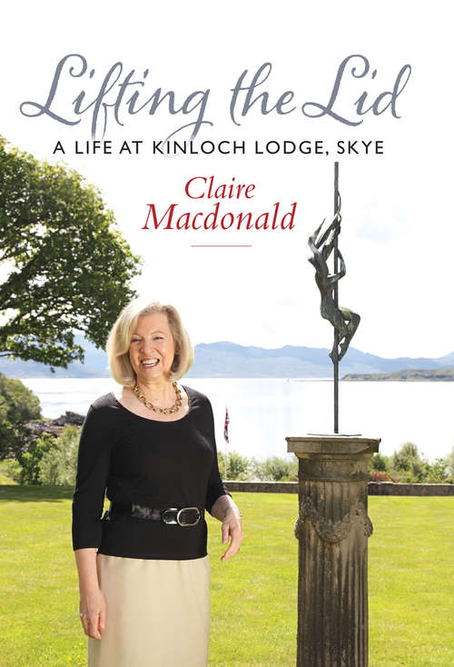 Book cover of Lifting the Lid: A Life at Kinloch Lodge, Skye