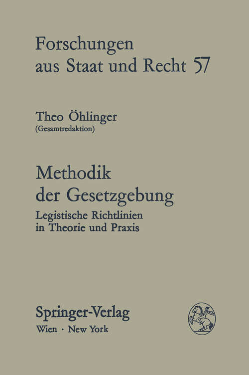 Book cover of Methodik der Gesetzgebung: Legistische Richtlinien in Theorie und Praxis (1982) (Forschungen aus Staat und Recht #57)