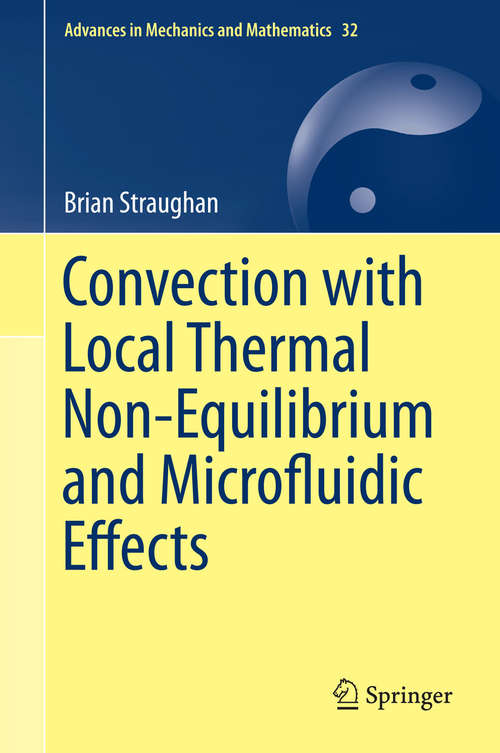 Book cover of Convection with Local Thermal Non-Equilibrium and Microfluidic Effects (2015) (Advances in Mechanics and Mathematics #32)