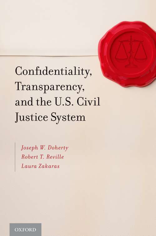 Book cover of Confidentiality, Transparency, and the U.S. Civil Justice System