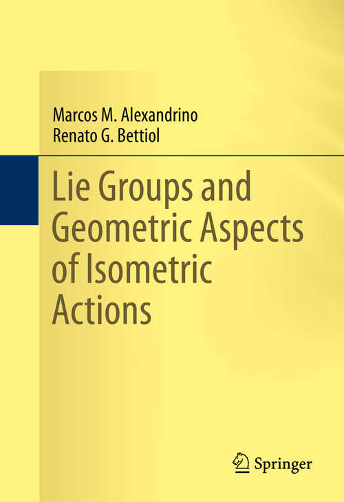 Book cover of Lie Groups and Geometric Aspects of Isometric Actions (2015)