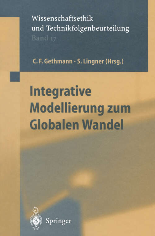 Book cover of Integrative Modellierung zum Globalen Wandel (2002) (Ethics of Science and Technology Assessment #17)