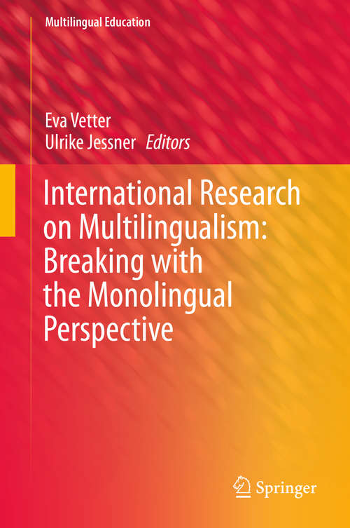 Book cover of International Research on Multilingualism: Breaking with the Monolingual Perspective (1st ed. 2019) (Multilingual Education #35)