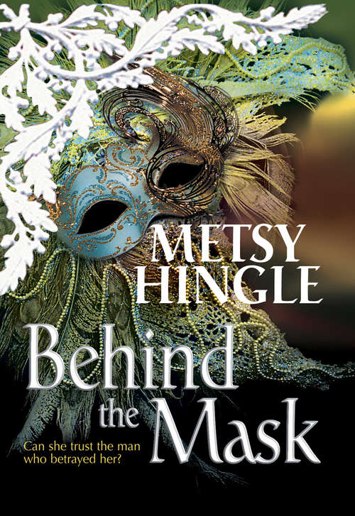 Book cover of Behind The Mask (ePub First edition) (Mira Ser.)