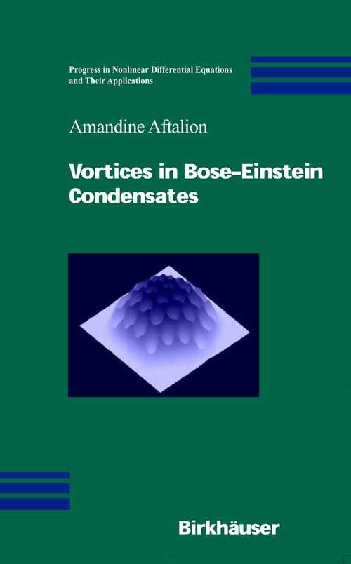 Book cover of Vortices in Bose-Einstein Condensates (2006) (Progress in Nonlinear Differential Equations and Their Applications #67)