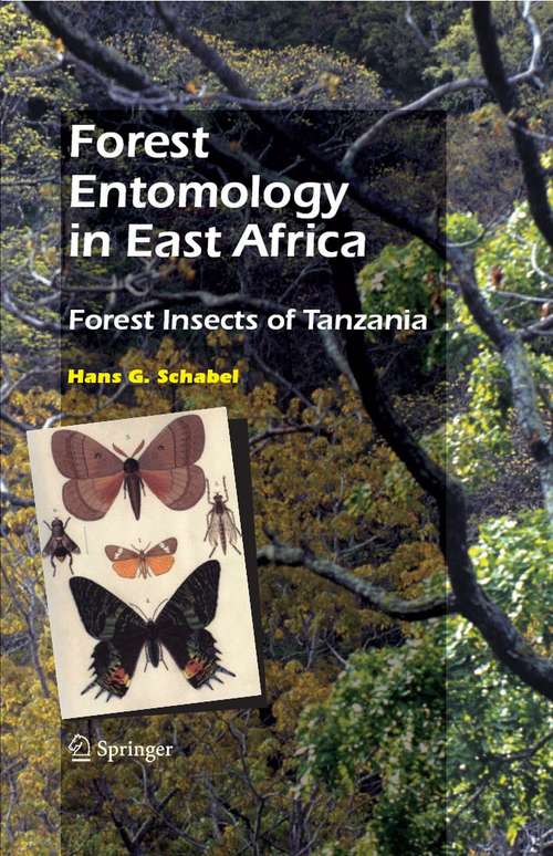 Book cover of Forest Entomology in East Africa: Forest Insects of Tanzania (2006)