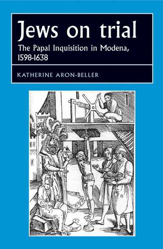 Book cover of Jews on trial: The Papal Inquisition in Modena, 1598–1638 (Studies in Early Modern European History)