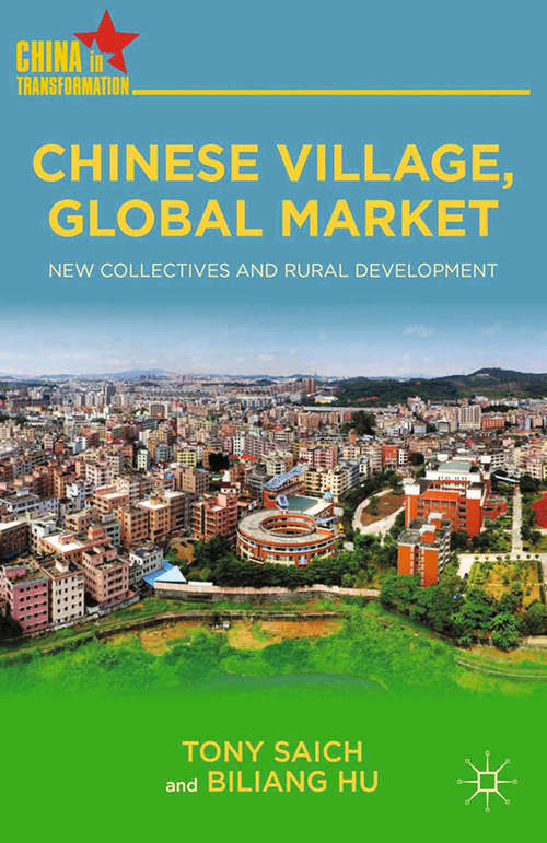 Book cover of Chinese Village, Global Market: New Collectives and Rural Development (2012) (China in Transformation)
