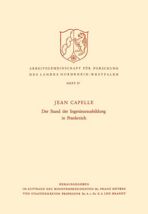 Book cover of Der Stand der Ingenieurausbildung in Frankreich (1960) (Arbeitsgemeinschaft für Forschung des Landes Nordrhein-Westfalen #87)
