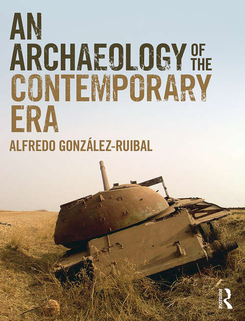 Book cover of An Archaeology of the Contemporary Era: The Age of Destruction