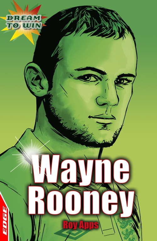 Book cover of Wayne Rooney: EDGE - Dream to Win (EDGE: Dream to Win)