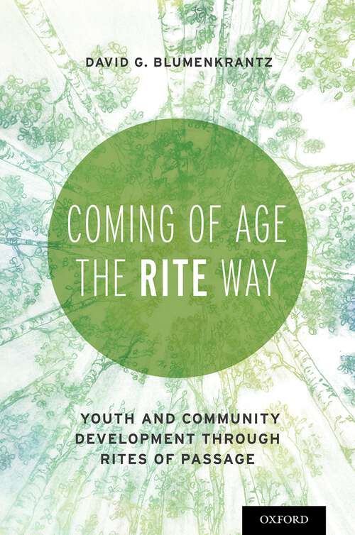 Book cover of Coming of Age the RITE Way: Youth and Community Development through Rites of Passage