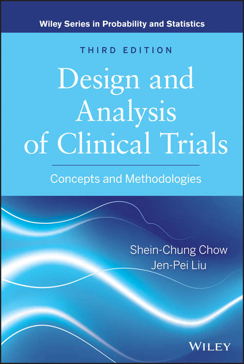 Book cover of Design and Analysis of Clinical Trials: Concepts and Methodologies (3) (Wiley Series in Probability and Statistics #979)