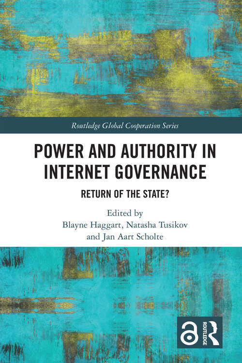 Book cover of Power and Authority in Internet Governance: Return of the State? (ISSN)