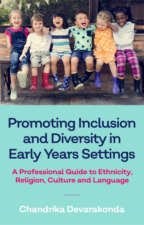 Book cover of Promoting Inclusion and Diversity in Early Years Settings: A Professional Guide to Ethnicity, Religion, Culture and Language