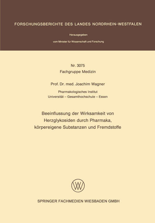 Book cover of Beeinflussung der Wirksamkeit von Herzglykosiden durch Pharmaka, körpereigene Substanzen und Fremdstoffe (1981) (Forschungsberichte des Landes Nordrhein-Westfalen #3075)