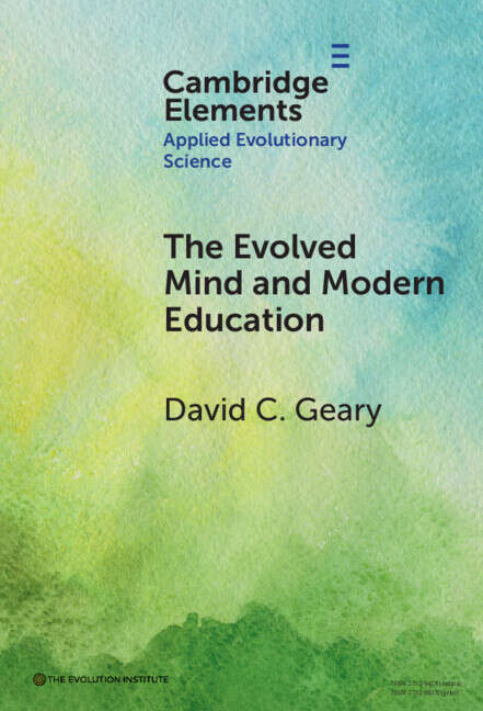Book cover of The Evolved Mind and Modern Education: Status of Evolutionary Educational Psychology (Elements in Applied Evolutionary Science)