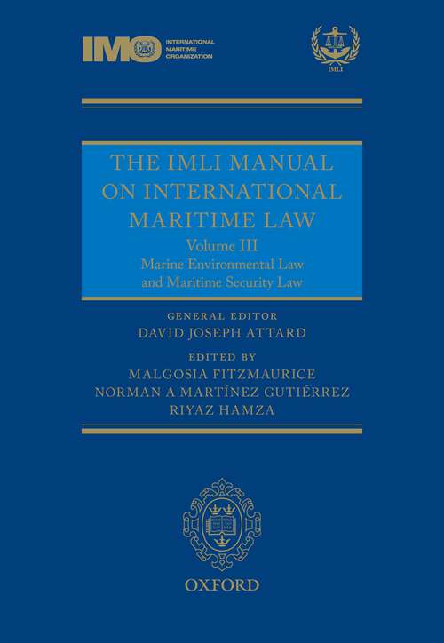 Book cover of The IMLI Manual on International Maritime Law: Volume III: Marine Environmental Law and Maritime Security Law