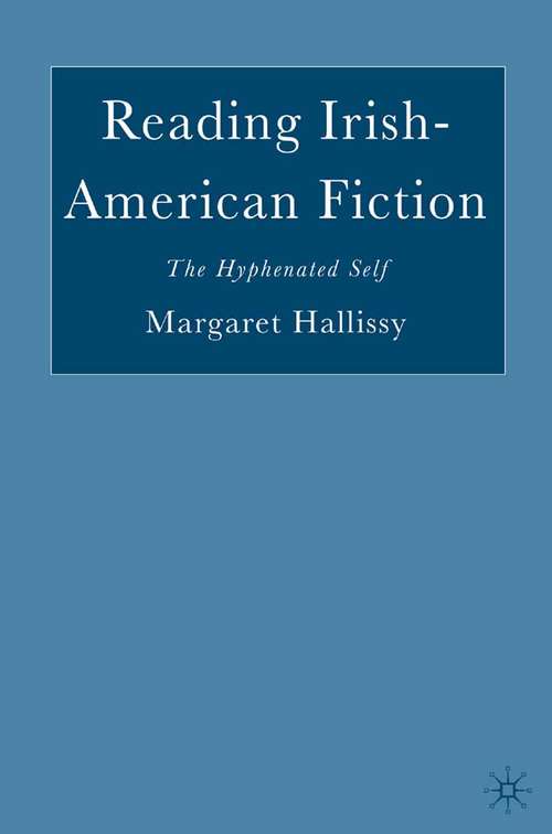 Book cover of Reading Irish-American Fiction: The Hyphenated Self (2006)