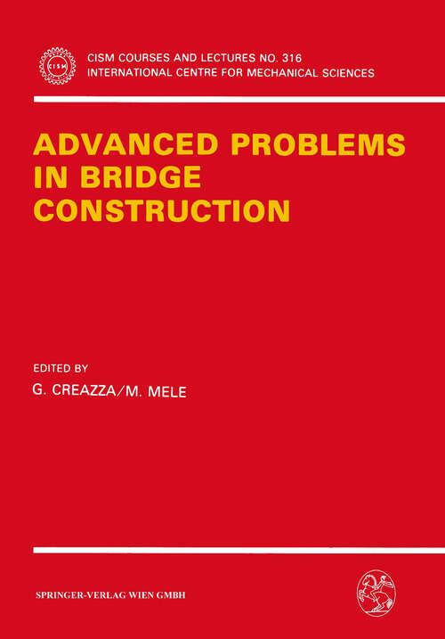 Book cover of Advanced Problems in Bridge Construction (1991) (CISM International Centre for Mechanical Sciences #316)