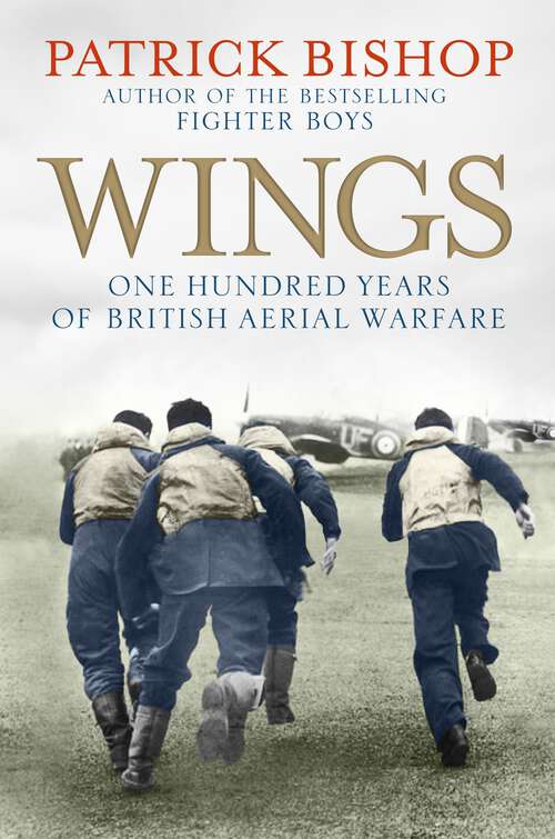 Book cover of Wings: The RAF at War, 1912-2012 (Main)