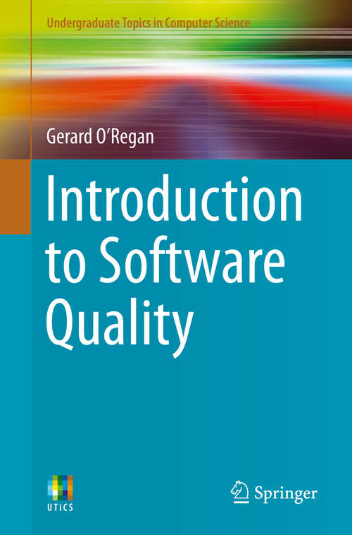 Book cover of Introduction to Software Quality (2014) (Undergraduate Topics in Computer Science)