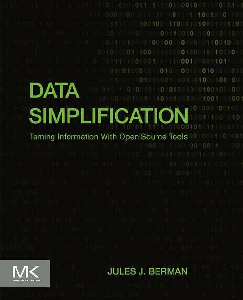 Book cover of Data Simplification: Taming Information With Open Source Tools