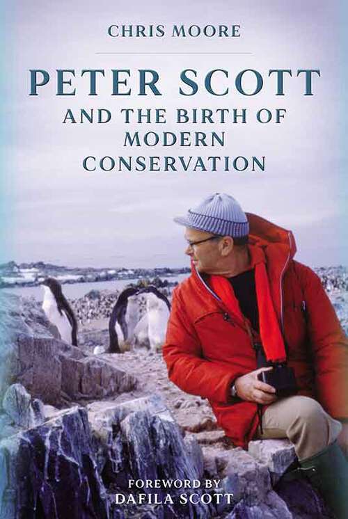 Book cover of Peter Scott and the Birth of Modern Conservation