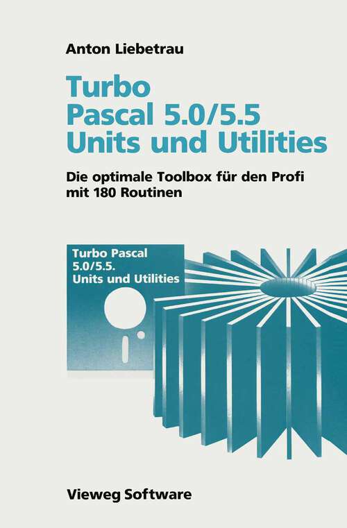 Book cover of Turbo Pascal 5.0/5.5 Units und Utilities: Die optimale Toolbox für den Profi mit 180 Routinen (1989)