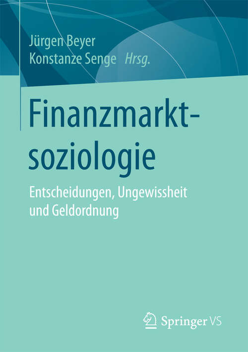 Book cover of Finanzmarktsoziologie: Entscheidungen, Ungewissheit und Geldordnung
