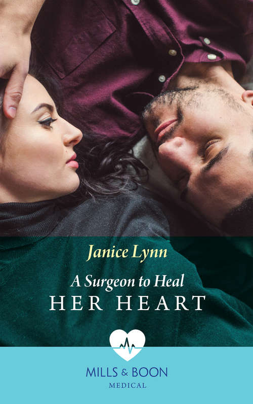 Book cover of A Surgeon To Heal Her Heart: Falling For His Best Friend Reunited With Her Parisian Surgeon A Surgeon To Heal Her Heart (ePub edition) (Mills And Boon Medical Ser.: Vol. 942)