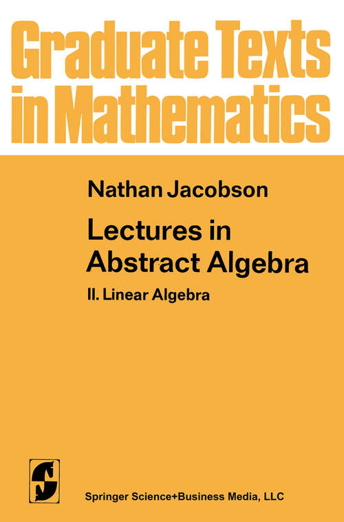 Book cover of Lectures in Abstract Algebra: II. Linear Algebra (1953) (Graduate Texts in Mathematics #31)