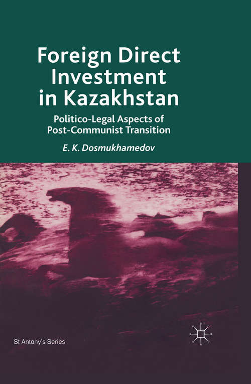 Book cover of Foreign Direct Investment in Kazakhstan: Politico-Legal Aspects of Post-Communist Transition (2002) (St Antony's Series)