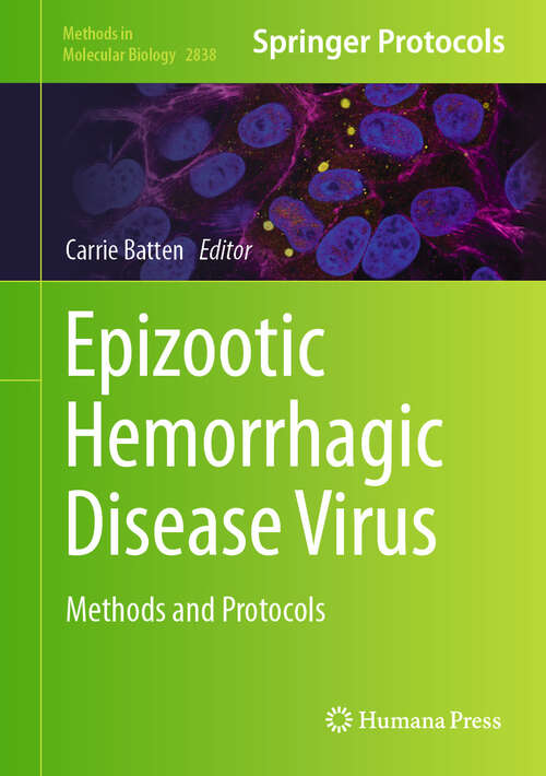 Book cover of Epizootic Hemorrhagic Disease Virus: Methods and Protocols (2024) (Methods in Molecular Biology #2838)