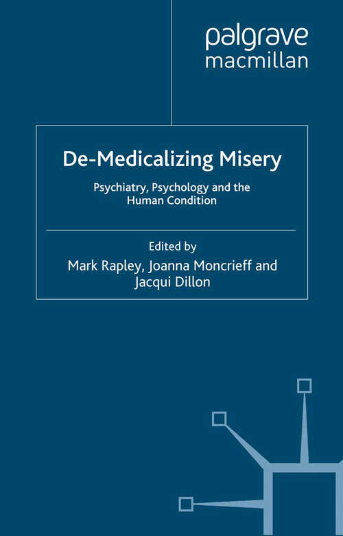 Book cover of De-Medicalizing Misery: Psychiatry, Psychology and the Human Condition (2011)